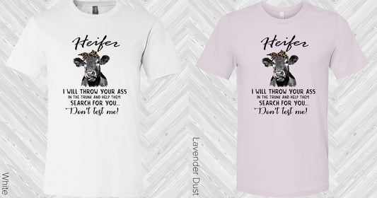 Heifer I Will Throw Your A** In The Trunk And Help Them Search For You Dont Test Me Graphic Tee