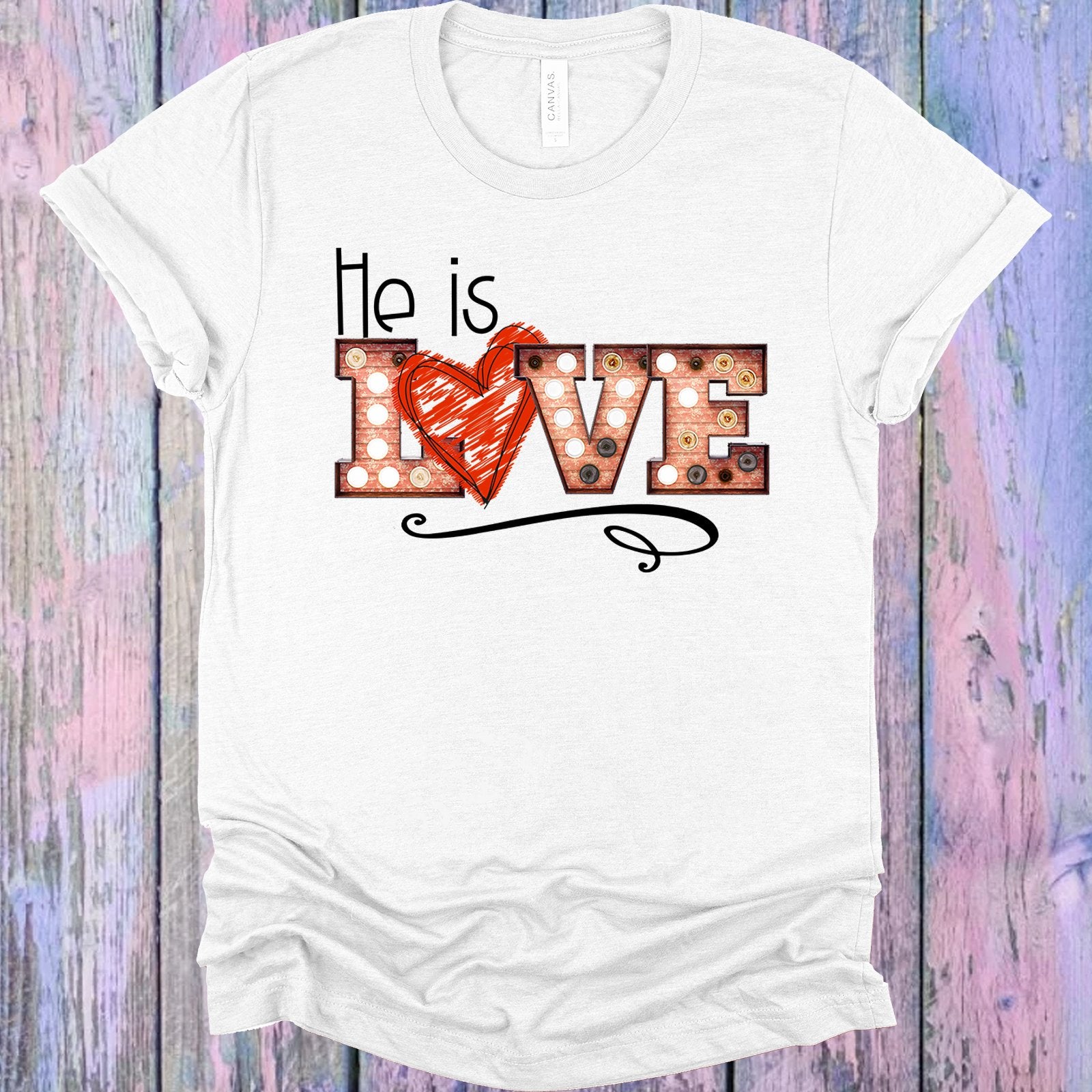 He Is Love Graphic Tee Graphic Tee