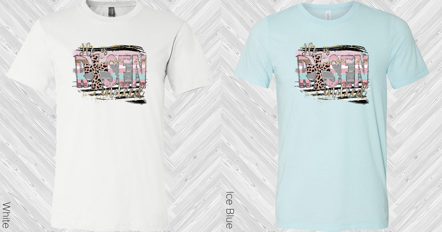 He Is Risen Indeed Graphic Tee Graphic Tee