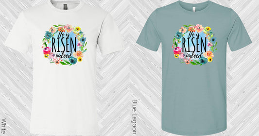 He Is Risen Indeed Graphic Tee Graphic Tee