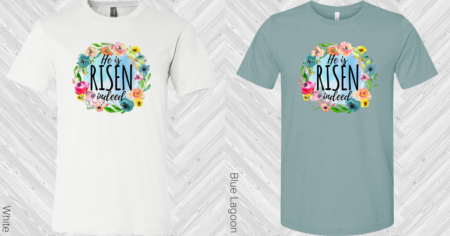 He Is Risen Indeed Graphic Tee Graphic Tee