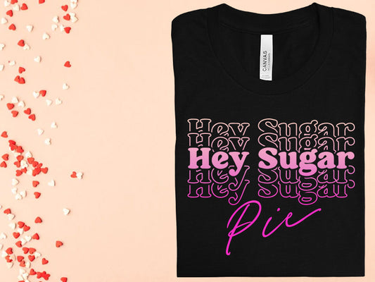 Hey Sugar Pie Graphic Tee Graphic Tee