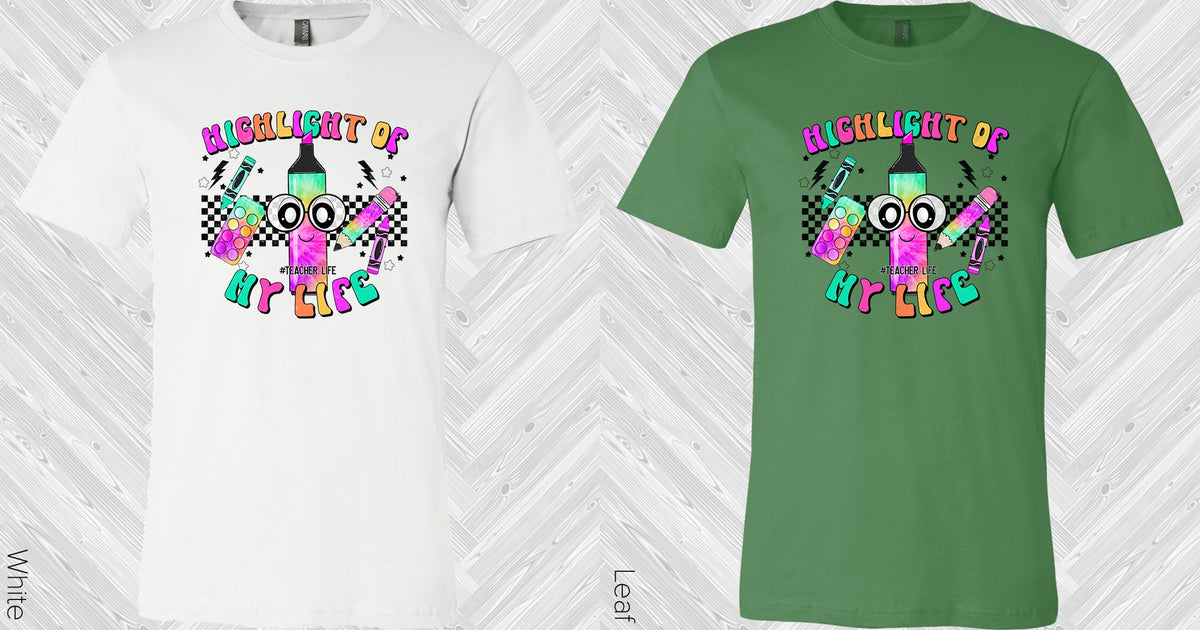 Highlight Of My Life Graphic Tee