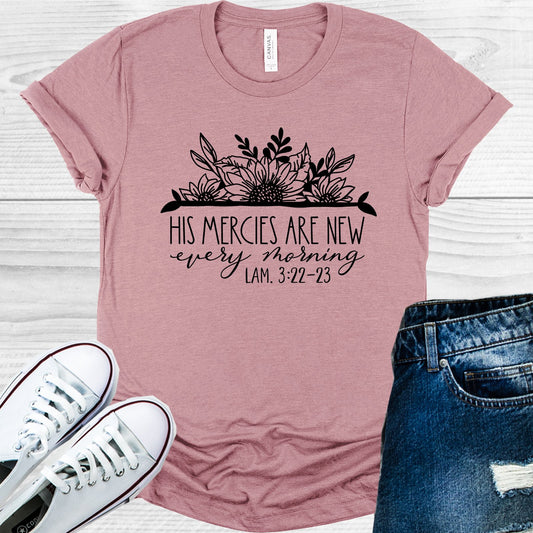 His Mercies Are New Every Morning Graphic Tee Graphic Tee