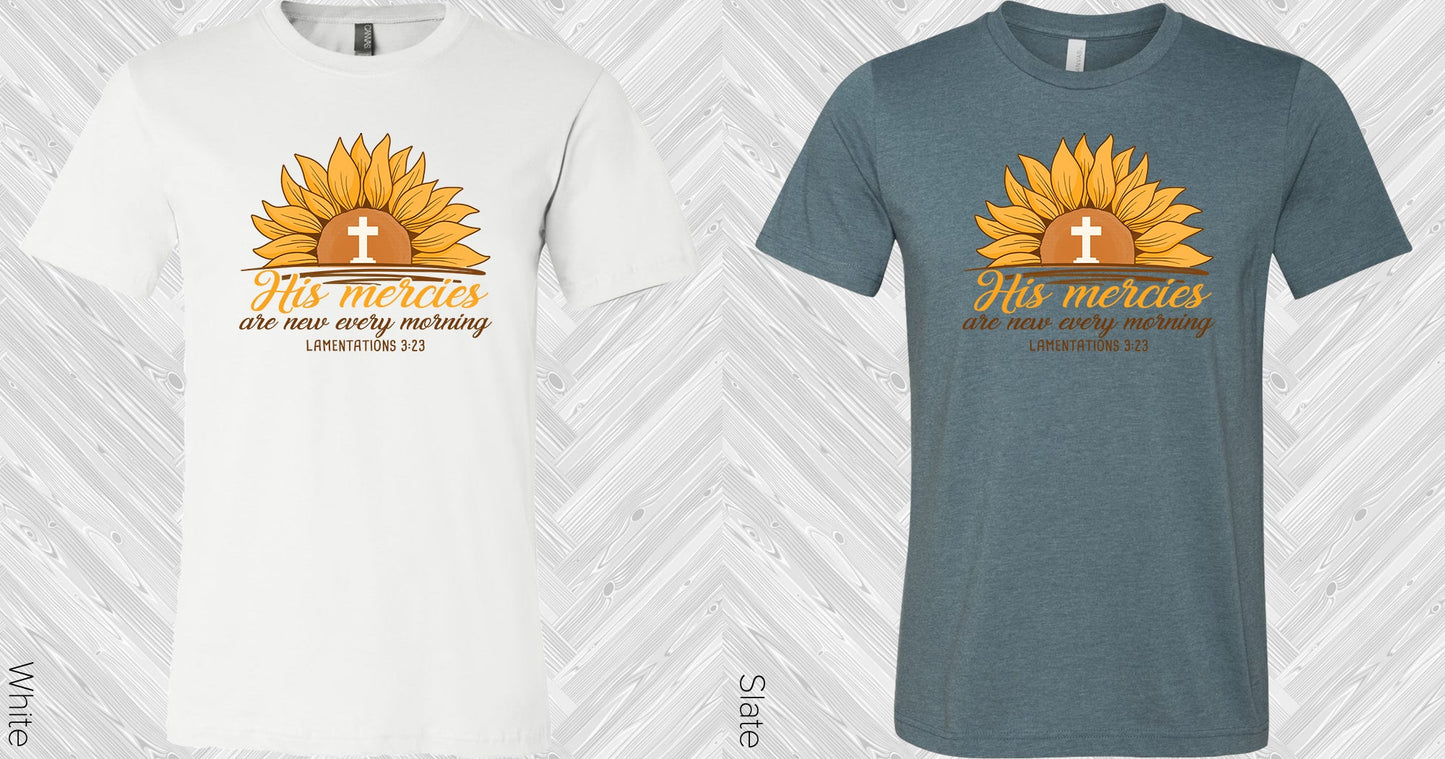 His Mercies Are New Every Morning Graphic Tee Graphic Tee