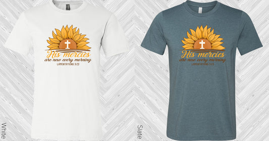 His Mercies Are New Every Morning Graphic Tee Graphic Tee