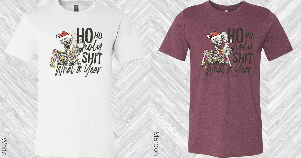 Ho Holy Sh** What A Year Graphic Tee Graphic Tee