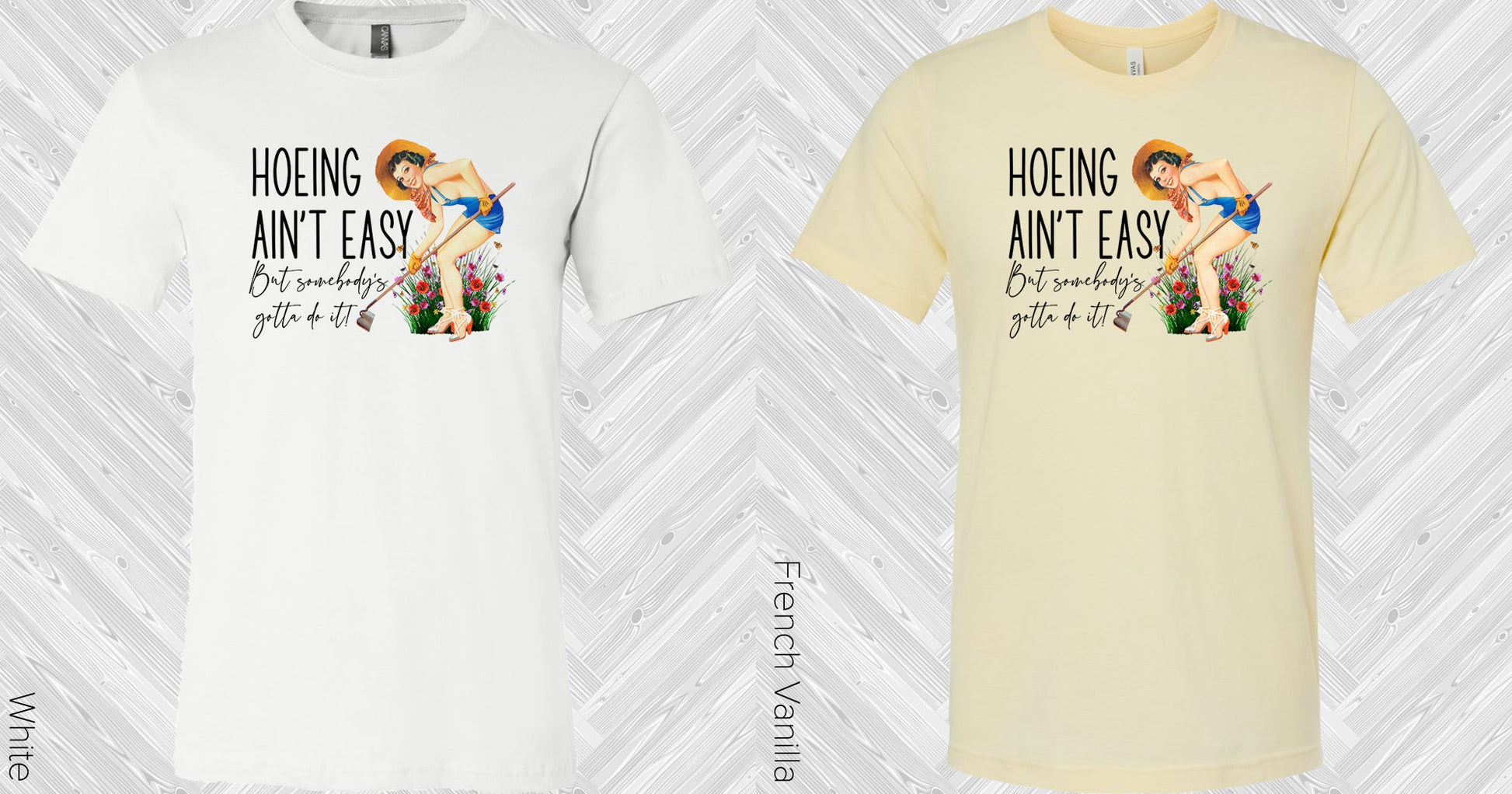 Hoeing Aint Easy But Somebodys Gotta Do It Graphic Tee Graphic Tee