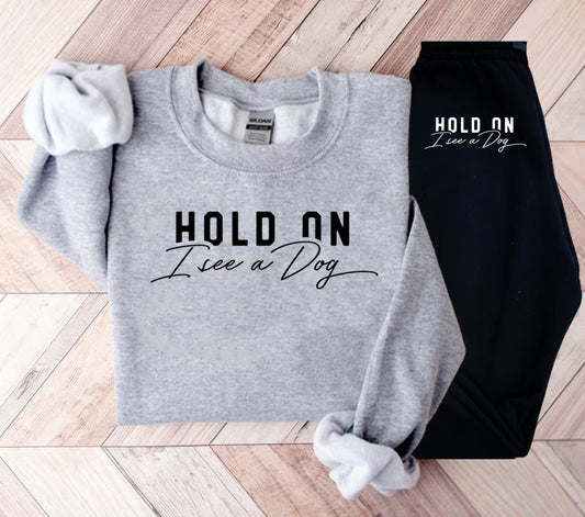 Hold On I See A Dog Graphic Tee Graphic Tee