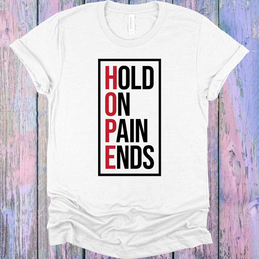 Hold On Pain Ends Graphic Tee Graphic Tee