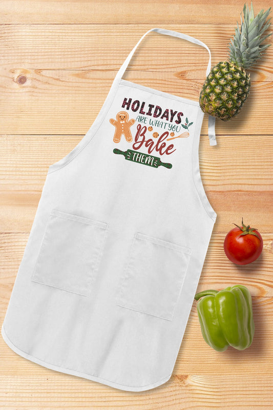 Holidays Are What You Bake Them Apron