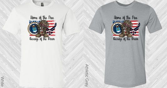 Home Of The Free Because Brave - Air Force Graphic Tee Graphic Tee