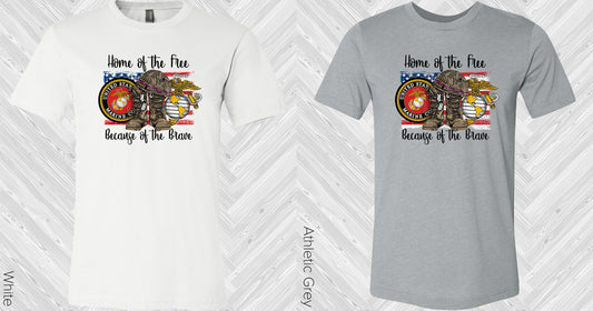 Home Of The Free Because Brave - Marines Graphic Tee Graphic Tee