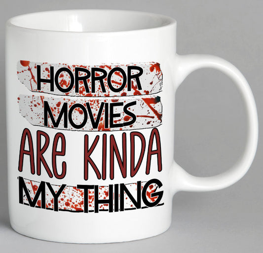 Horror Movies Are Kind My Thing Mug Coffee