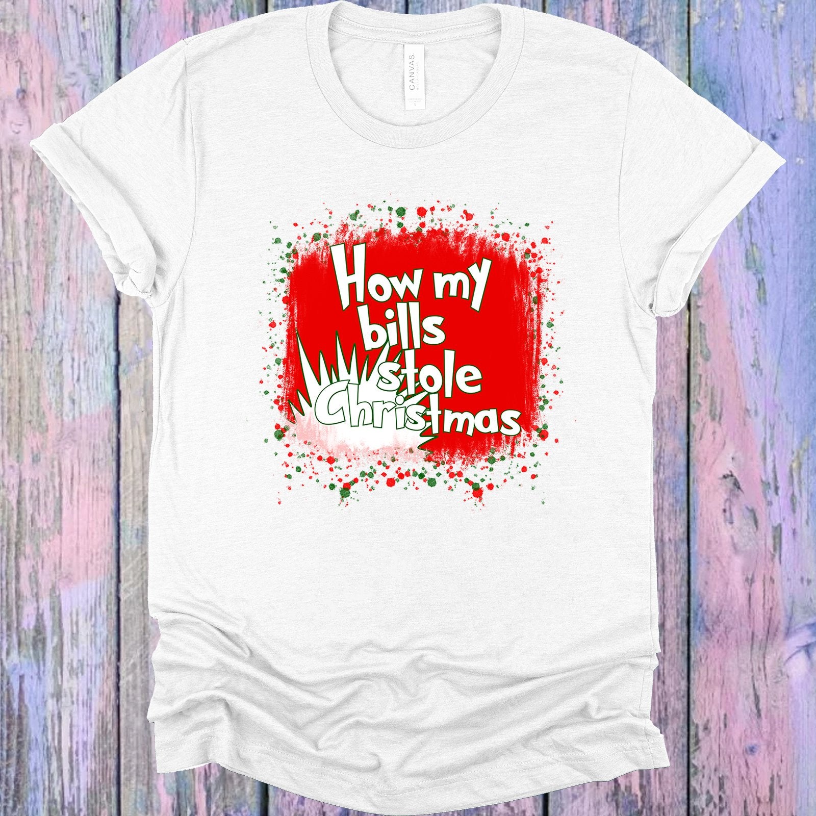 How My Bills Stole Christmas Graphic Tee Graphic Tee