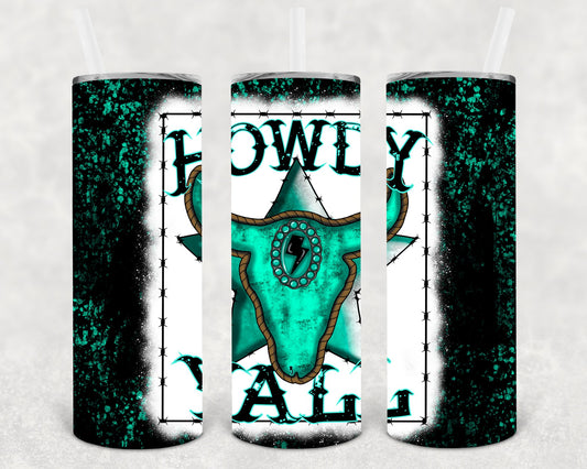 Howdy Yall 20 Oz Skinny Tumbler
