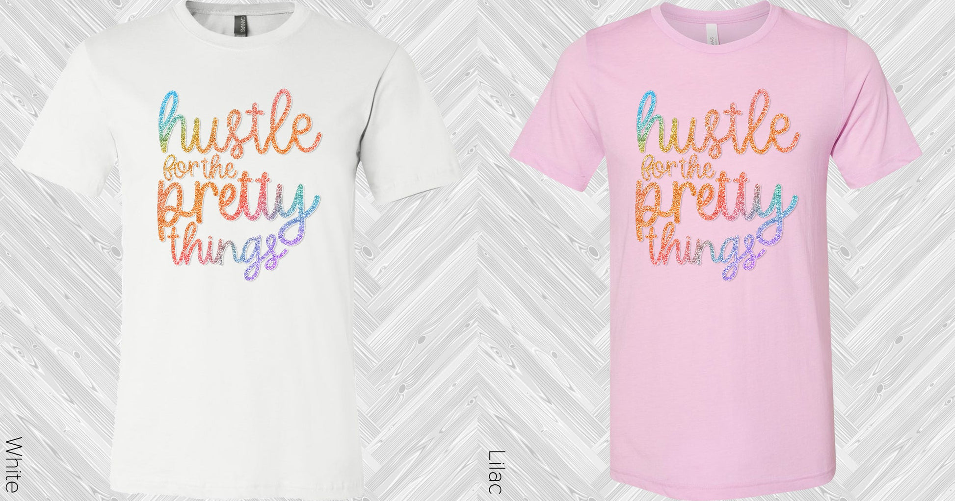 Hustle For The Pretty Things Graphic Tee Graphic Tee