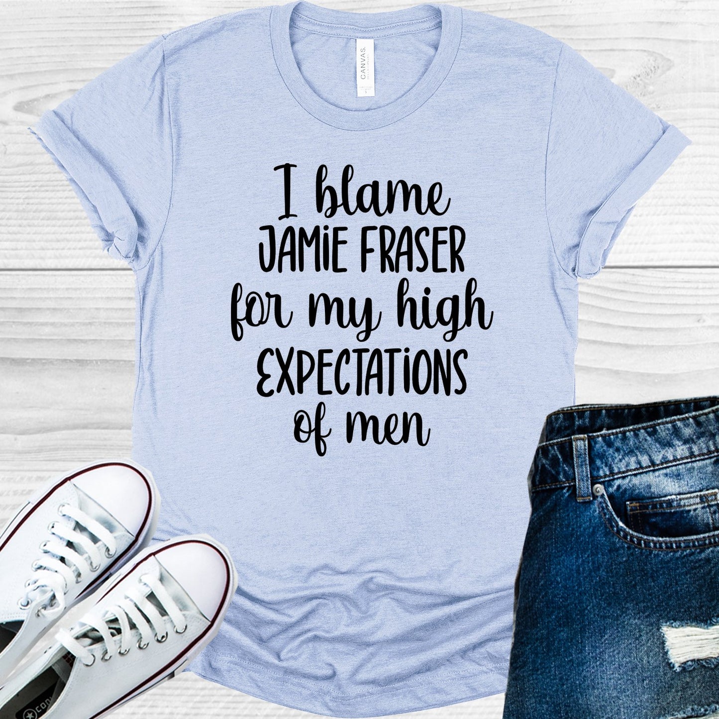 I Blame Jamie Fraser For My High Expectations Of Men Graphic Tee Graphic Tee