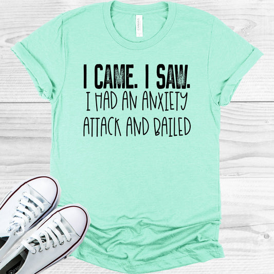 I Came Saw Had An Anxiety Attack And Bailed Graphic Tee Graphic Tee