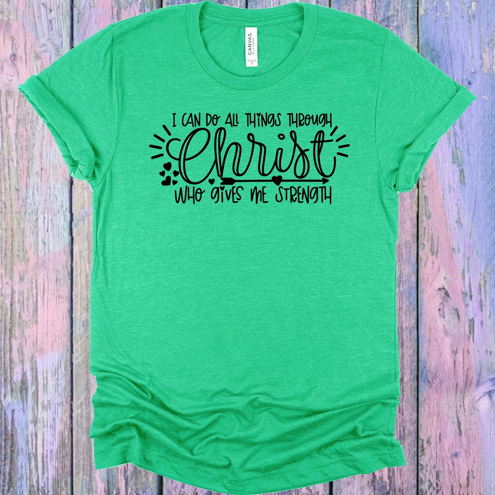 I Can Do All Things Through Christ Who Gives Me Strength Graphic Tee Graphic Tee