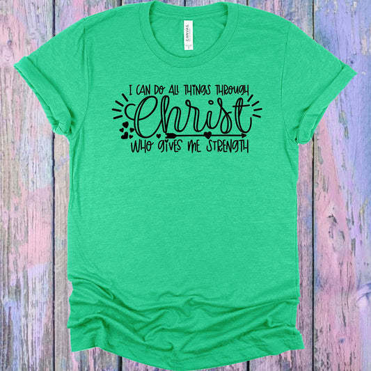 I Can Do All Things Through Christ Who Gives Me Strength Graphic Tee Graphic Tee