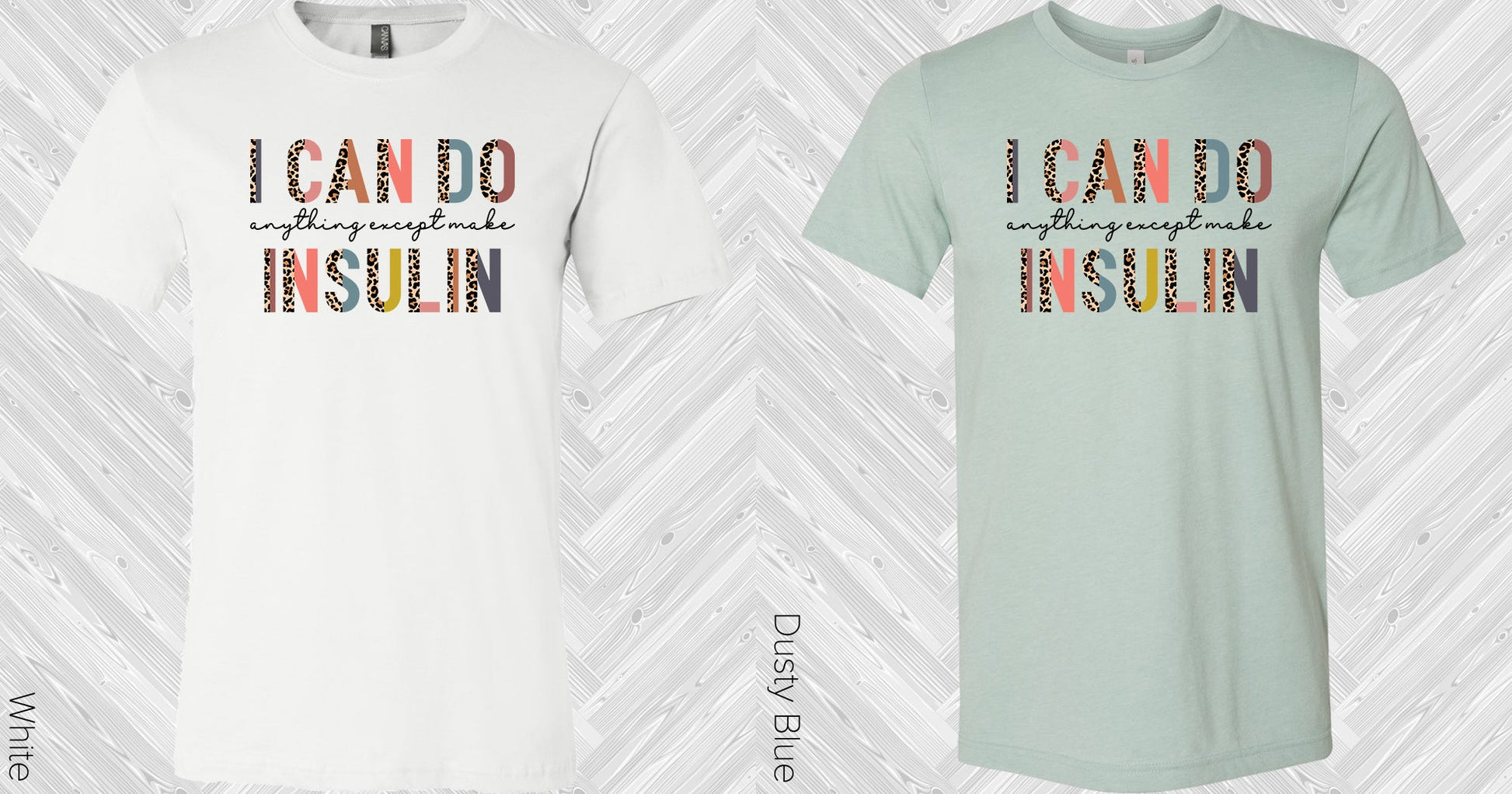 I Can Do Anything Except Make Insulin Graphic Tee Graphic Tee