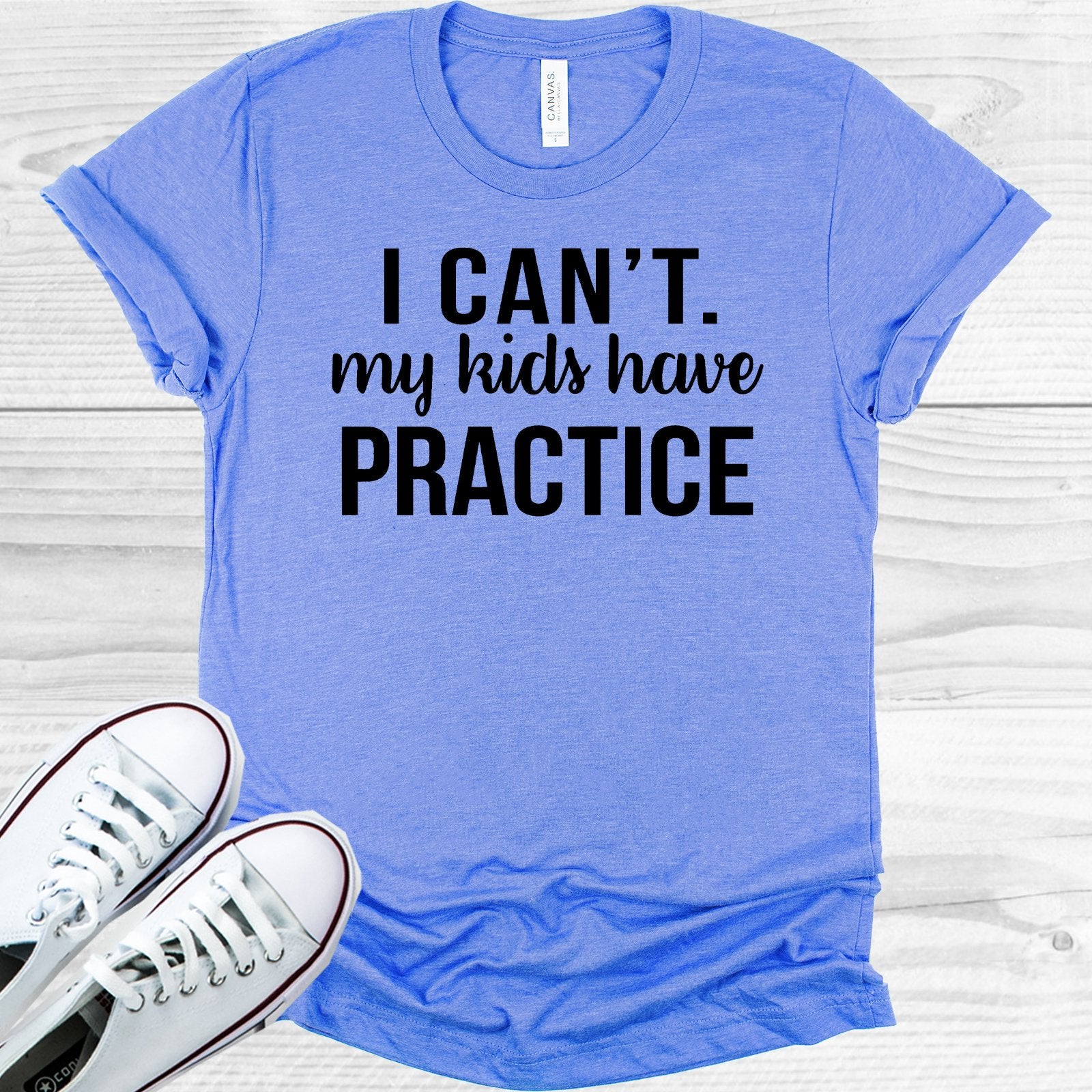 I Cant My Kids Have Practice Graphic Tee Graphic Tee