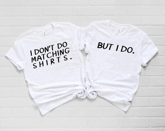 I Dont Do Matching Shirts Graphic Tee Graphic Tee