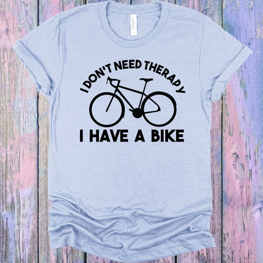 I Dont Need Therapy Have A Bike Graphic Tee Graphic Tee