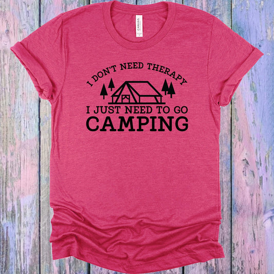 I Dont Need Therapy Just To Go Camping Graphic Tee Graphic Tee
