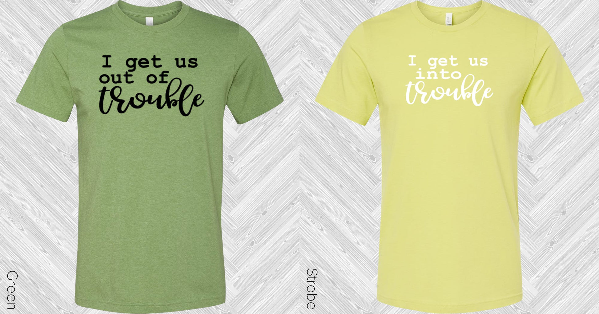I Get Us Out Of Trouble Best Friends Graphic Tee Graphic Tee