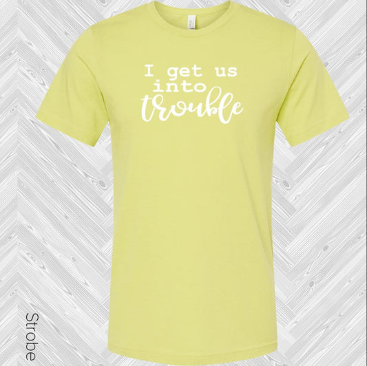 I Get Us Out Of Trouble Best Friends Graphic Tee Graphic Tee