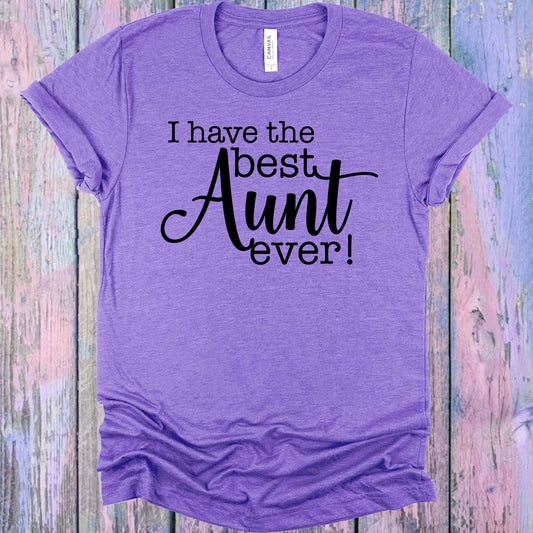 I Have The Best Aunt Ever Graphic Tee Graphic Tee