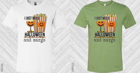 I Just Need Halloween Movies And Margs Graphic Tee Graphic Tee