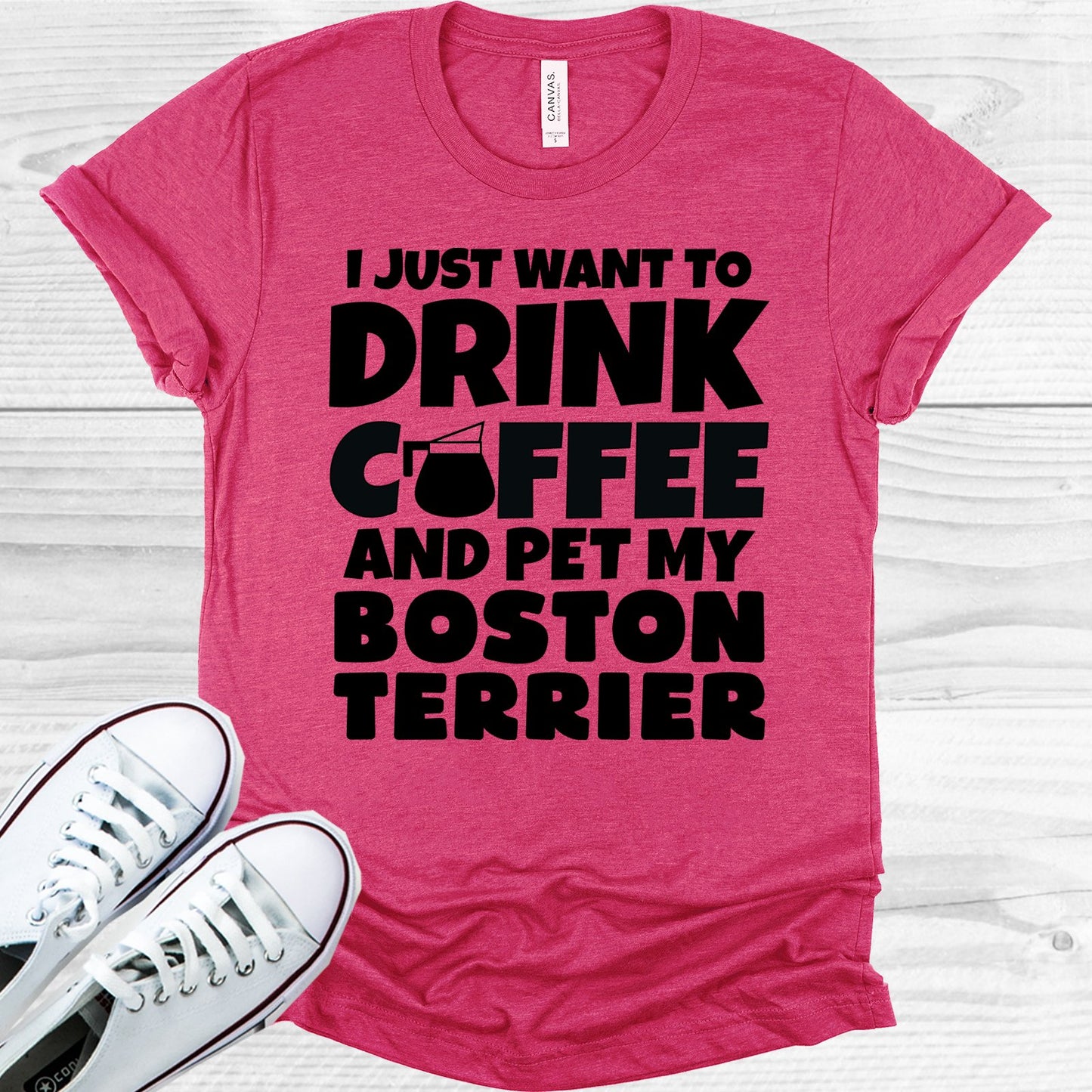 I Just Want To Drink Coffee And Pet My Boston Terrier Graphic Tee Graphic Tee
