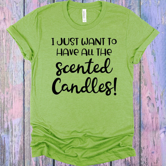 I Just Want To Have All The Scented Candles Graphic Tee Graphic Tee