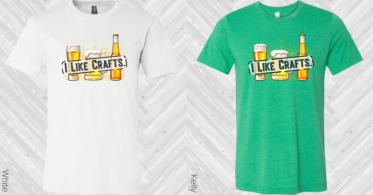 I Like Crafts Graphic Tee Graphic Tee