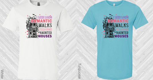 I Like Long Romantic Walks Through Haunted Houses Graphic Tee Graphic Tee