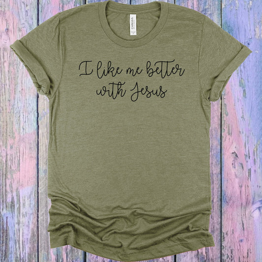 I Like Me Better With Jesus Graphic Tee Graphic Tee