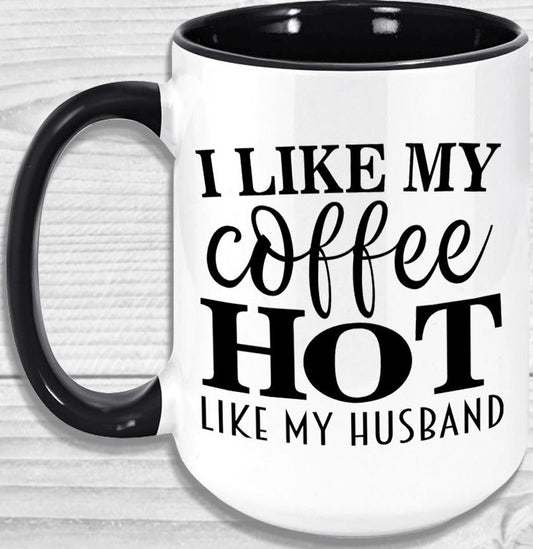 I Like My Coffee Hot Husband Mug