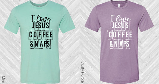 I Love Jesus Coffee And Naps Graphic Tee Graphic Tee