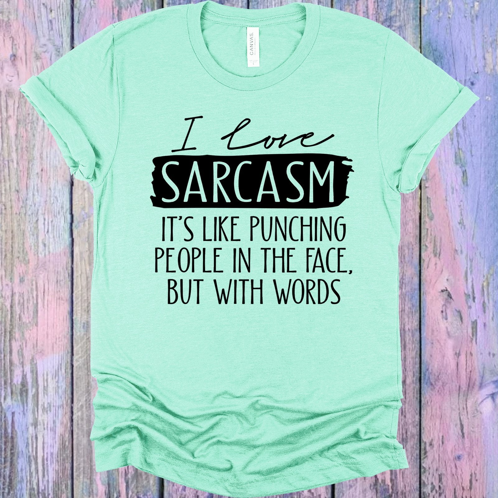 I Love Sarcasm Graphic Tee Graphic Tee