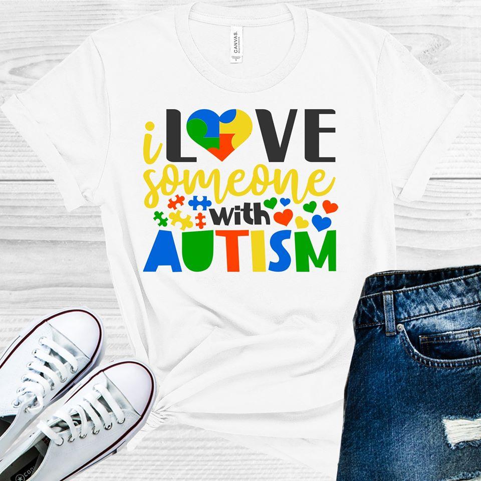 I Love Someone With Autism Graphic Tee Graphic Tee