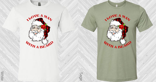 I Love A Man With Beard Graphic Tee Graphic Tee