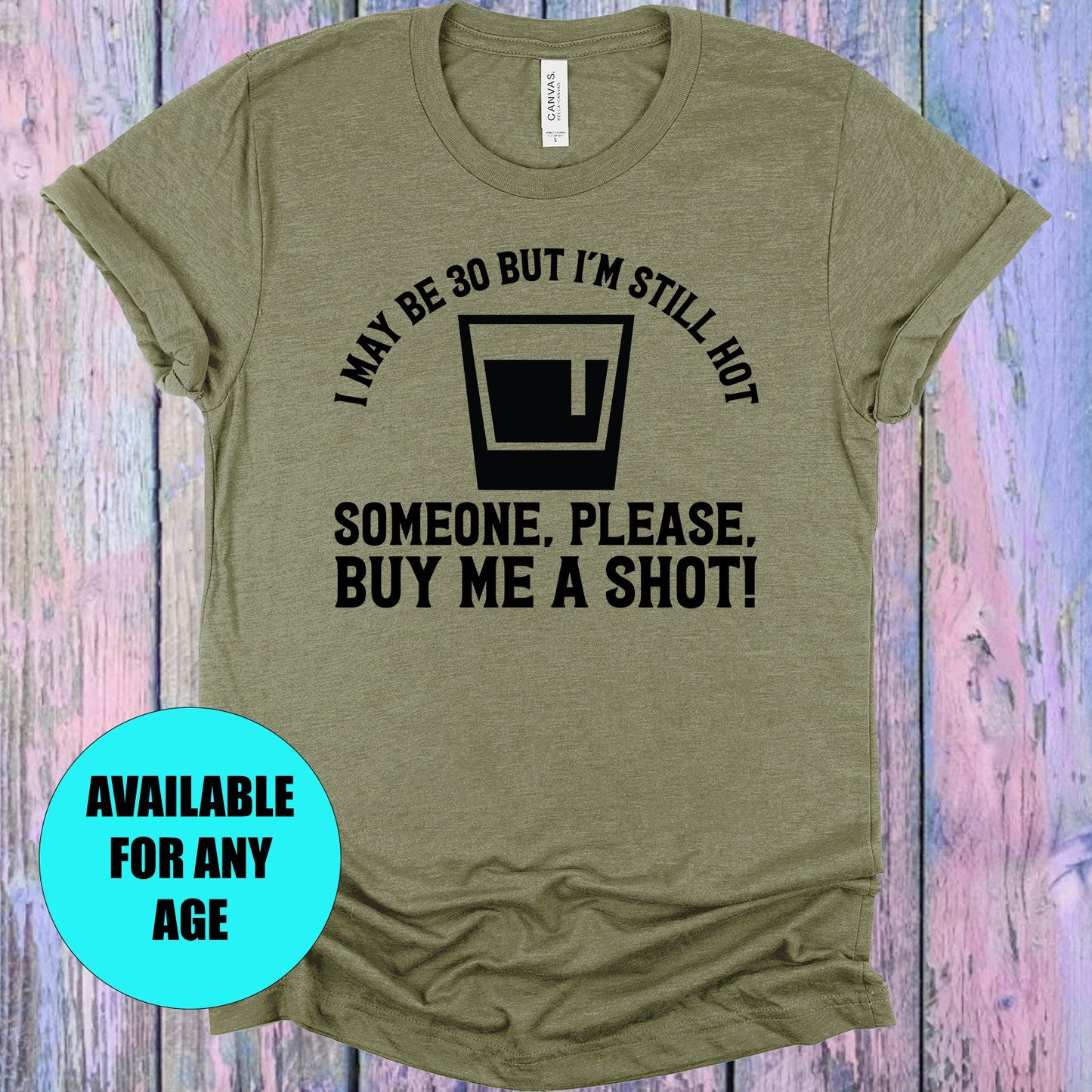 I May Be Customized Age But Im Still Hot Graphic Tee Graphic Tee