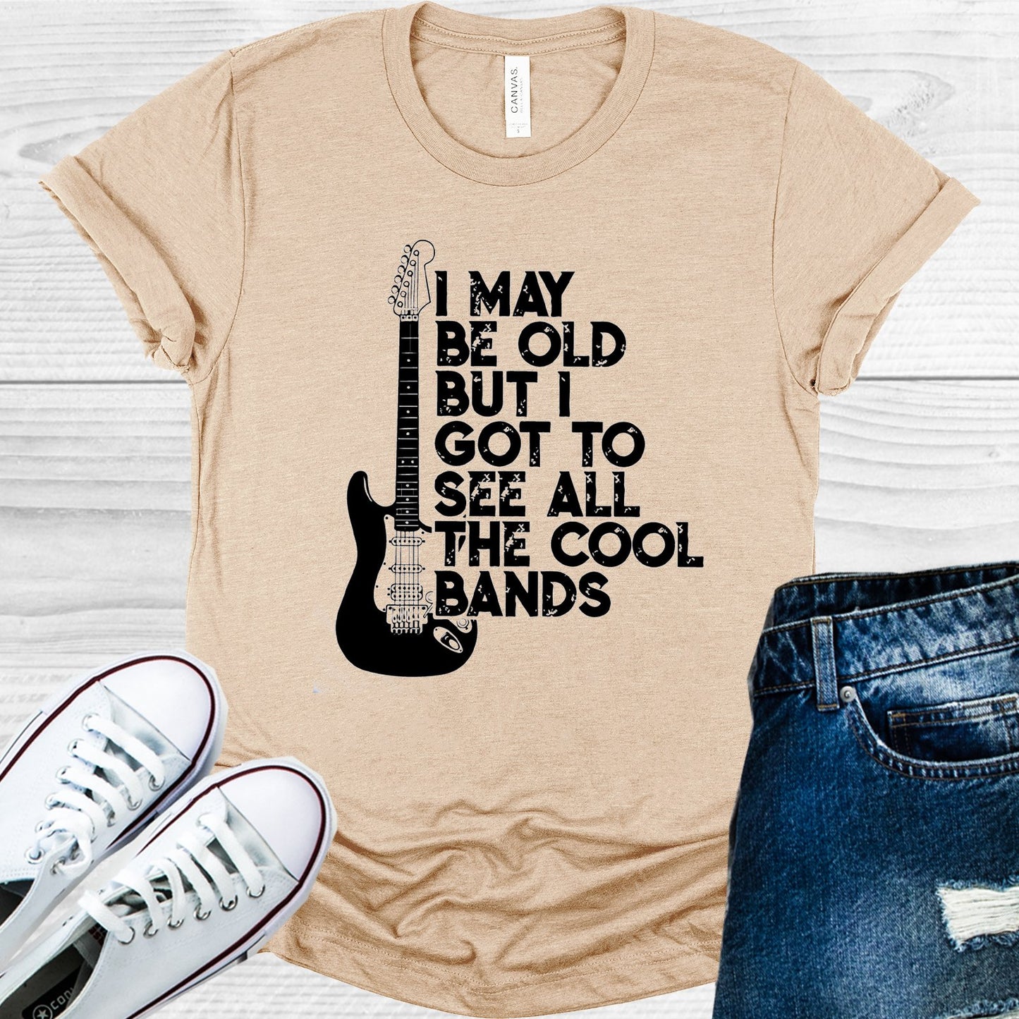 I May Be Old But Got To See All The Cool Bands Graphic Tee Graphic Tee