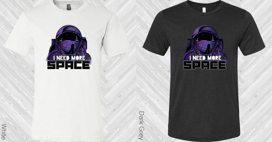 I Need More Space Graphic Tee Graphic Tee