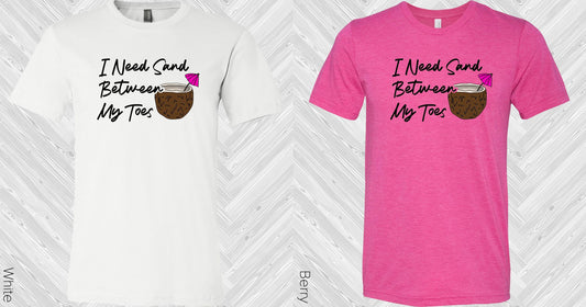 I Need Sand Between My Toes Graphic Tee Graphic Tee