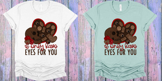 I Only Have Eyes For You Graphic Tee Graphic Tee