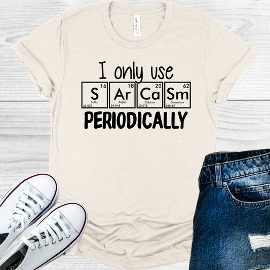 I Only Use Sarcasm Periodically Graphic Tee Graphic Tee